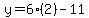 y=6%282%29-11