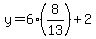 y=6%288%2F13%29%2B2