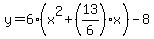 y=6%28x%5E2%2B%2813%2F6%29x%29-8