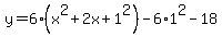 y=6%28x%5E2%2B2x%2B1%5E2%29-6%2A1%5E2-18+
