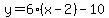 y=6%28x-2%29-10