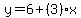 y=6%2B%283%29x