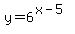 y=6%5E%28x-5%29