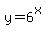 y=6%5Ex