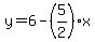 y=6-%285%2F2%29x