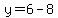 y=6-8