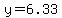y=6.33