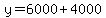 y=6000%2B4000%29
