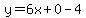 y=6x%2B0-4