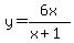 y=6x%2F%28x%2B1%29