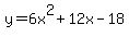 y=6x%5E2%2B12x-18+