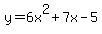 y=6x%5E2%2B7x-5
