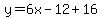 y=6x-12%2B16