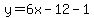 y=6x-12-1