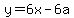 y=6x-6a