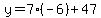 y=7%28-6%29%2B47