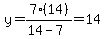 y=7%2814%29%2F%2814-7%29=14