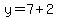 y=7%2B2