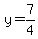 y=7%2F4