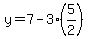 y=7-3%2A%285%2F2%29