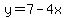 y=7-4x
