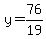 y=76%2F19