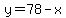 y=78-x
