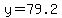 y=79.2