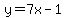 y=7x-1