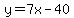y=7x-40