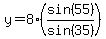 y=8%28sin%2855%29%2Fsin%2835%29%29