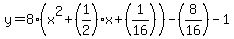 y=8%28x%5E2%2B%281%2F2%29x%2B%281%2F16%29%29-%288%2F16%29-1