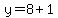 y=8%2B1