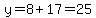 y=8%2B17=25