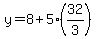 y=8%2B5%2A%2832%2F3%29