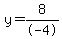 y=8%2F-4