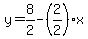 y=8%2F2-%282%2F2%29x