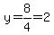 y=8%2F4=2