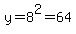 y=8%5E2=64