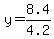 y=8.4%2F4.2