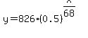 y=826%2A%280.5%29%5E%28x%2F68%29