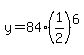 y=84%281%2F2%29%5E6