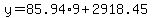 y=85.94%2A9%2B2918.45
