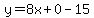 y=8x%2B0-15