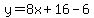 y=8x%2B16-6
