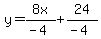 y=8x%2F%28-4%29%2B24%2F%28-4%29