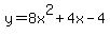 y=8x%5E2%2B4x-4