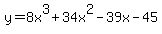 y=8x%5E3%2B34x%5E2-39x-45