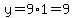 y=9%2A1=9