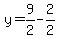 y=9%2F2-2%2F2